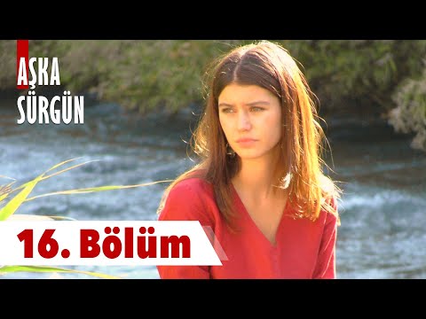 Aşka Sürgün 16. Bölüm