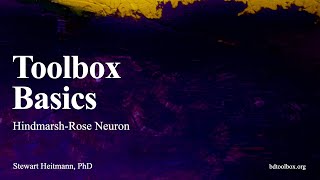 Toolbox Basics (Lecture 5): Hindmarsh-Rose Neuron.