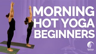 18 Minute Hot Yoga Morning Flow For Beginners Lets Go