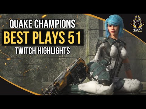 QUAKE CHAMPIONS BEST PLAYS 51 (TWITCH HIGHLIGHTS)