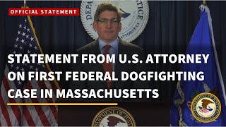 STATEMENT FROM ACTING U.S. ATTORNEY LEVY ON FIRST FEDERAL DOGFIGHTING CASE CHARGED IN MASSACHUSETTS