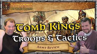 Tomb Kings Army Review - Troops & Tactics - Part 2 | Warhammer | Old World Legends Show