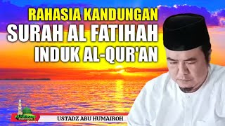 RAHASIA KANDUNGAN SURAH AL-FATIHAH/USTADZ ABU HUMAIROH @KajianOnline744