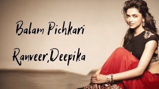 Balam Pichkari Full Song Lyrics Ranveer Kapoor, Deepika Padukone , Vishal Dadlani , Shalmali Kholgad Resimi