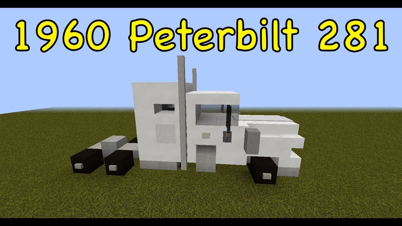 Minecraft: 1960 Peterbilt 281[Vehicle Tutorial] - YouTube