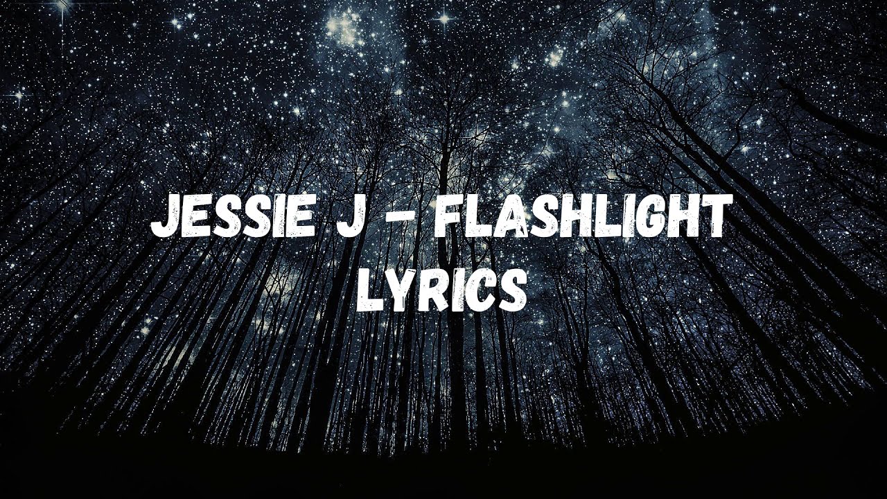 Jessie J Flashlight Lyrics YouTube