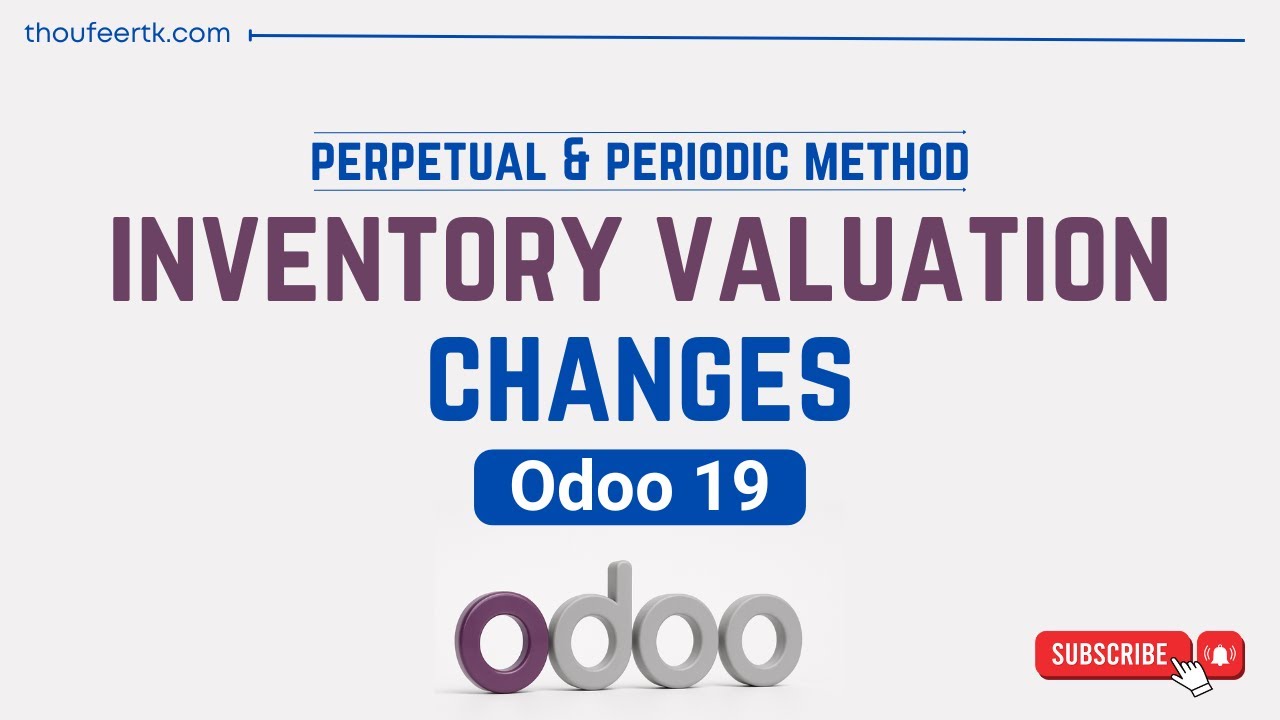 Изменения в оценке запасов в Odoo 19 | Оценка запасов в бухгалтерском учете (постоянная или перио...