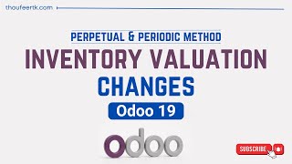 Odoo 19 Stock Valuation Changes | Inventory Valuation in Accounting (Perpetual vs Periodic)