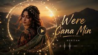 Were Cana Min | Beritan | Duygusal Kürtçe Pop 2026 (Official Audio)