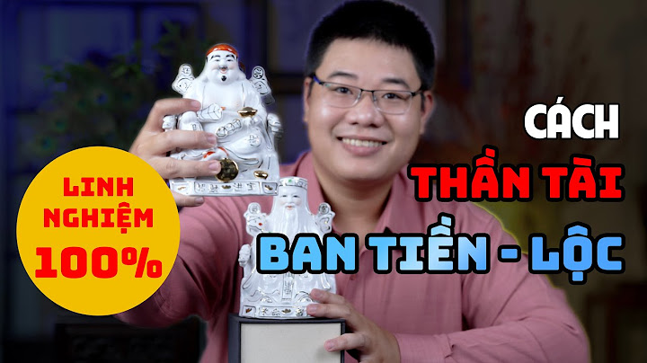 CÁCH ĐỂ THẦN TÀI BAN TIỀN LỘC