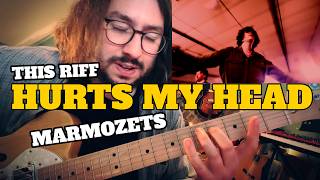 This Riff Hurts My Head… | Marmozets – Cut Back