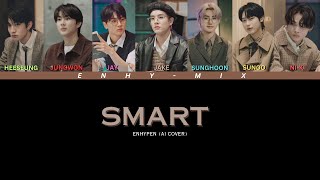 ENHYPEN [엔하이픈] - SMART (AI COVER)