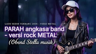 Download lagu 🎶 PARAH angkasa band |versi rock metal [Obend Stella musik]