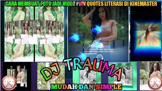Cara Membuat Quotes Literasi Keren Di kinemaster|Dj Trauma