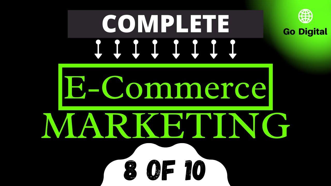 E-Commerce Marketing 8 of 10 (Beginners to Expert Guide 2021)