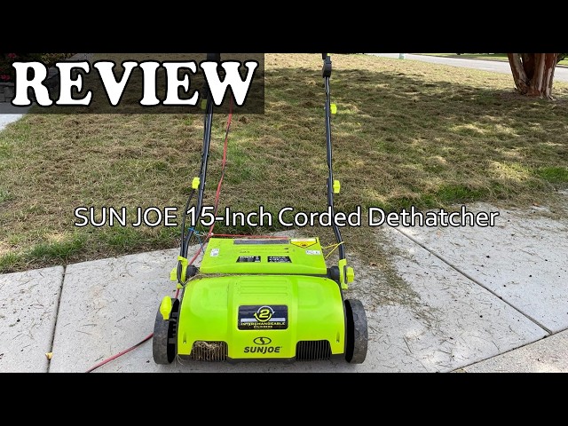 Sun Joe 15-Inch Corded 13-Amp Dethatcher Review - Is It Worth It