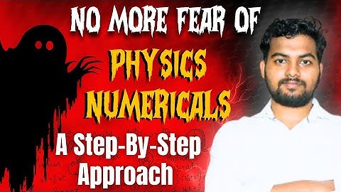 No More Fear: Mastering Physics Problems Like a Pro ! A Step - By -Step Approach | Physics 360