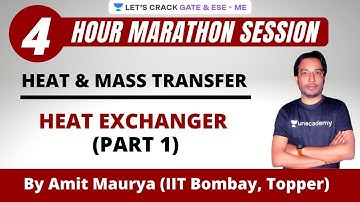 Heat Exchanger (Part 1) | Heat & Mass Transfer | ESE/GATE/IRMS | Amit Maurya