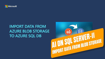 AI on SQL Server and Azure SQL-11 | Import Data From Azure Blob Storage
