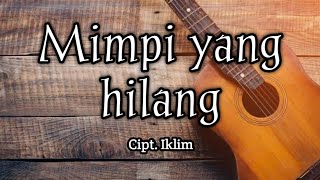 Lirik Mimpi Yang Hilang - Iklim ||Cover