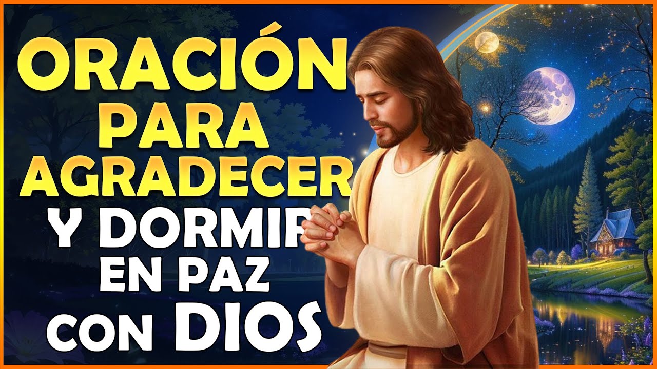 Oración de la Noche ☪Oracion para Agradecer y DORMIR en Paz con Dios😴 ...
