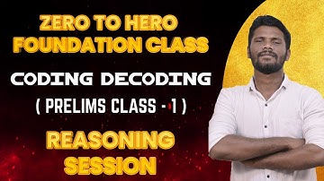 ZERO TO HERO FOUNDATION CLASS | CODING DECODING - PRELIMS | REASONING CLASS - 1 | MR.JACKSON
