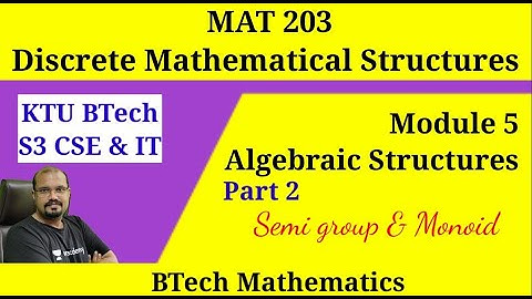 Semi group & Monoid | Algebraic System (Part 1) KTU S3 DCS