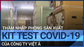 "Thâm nhập" phòng sản xuất kit test Covid-19 của công ty Việt Á | VTC Tin mới