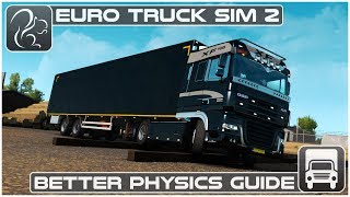 Better Physics Guide For Ets2 1.33 Euro Truck Simulator 2