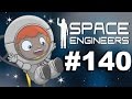 Space Engineers Multiplayer Episode #140