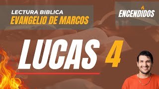 Lucas 4 - Lectura bíblica guiada | Encendidos 🔥