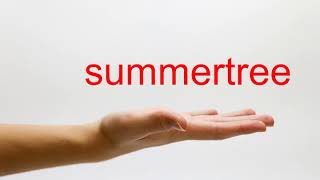 How To Pronounce Summertree - American English