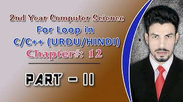 For Loop in C / C++ with Example Program (URDU/HINDI)  | Chap#12 | Lec#3