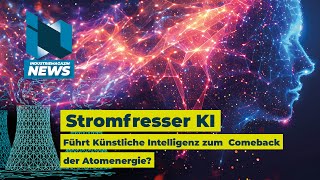 Künstliche Intelligenz und Energieverbrauch: Steht Kernenergie vor einem Comeback?