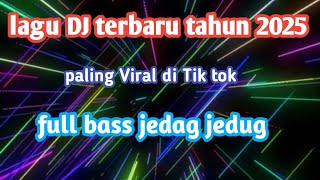 DJ terbaru di tahun 2025,viral tiktok