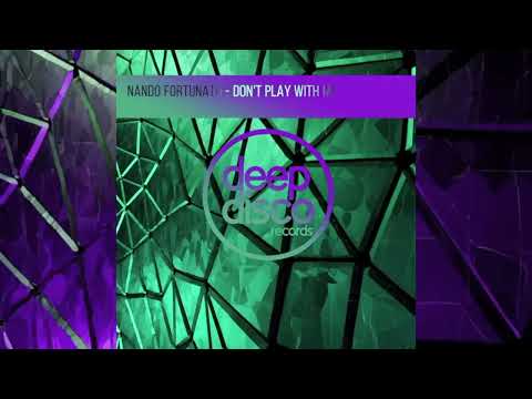 Nando Fortunato – Don’t Play With Me