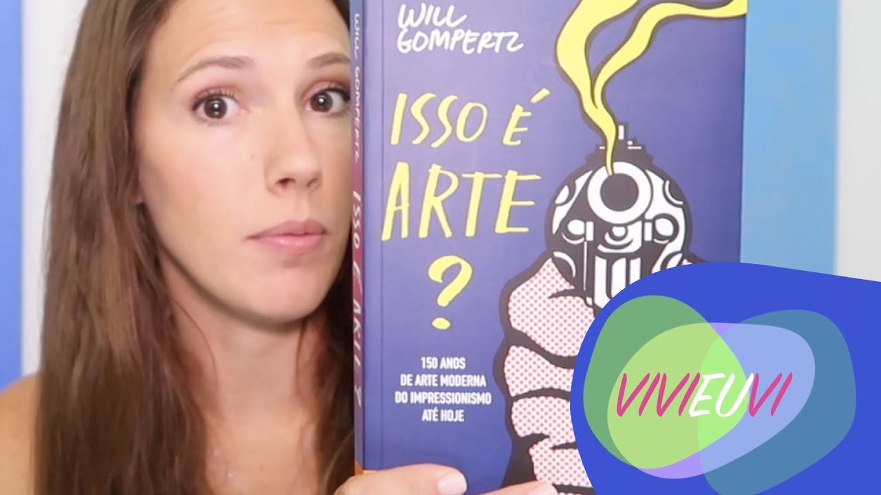 ISSO É ARTE? WILL GOMPERTZ 