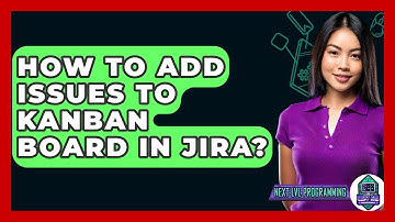 How To Add Issues To Kanban Board In Jira? - Next LVL Programming