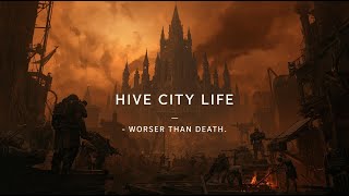 The Life of a Hive City Worker – Worse Than Death | Warhammer 40K Lore