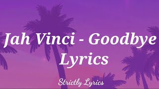 Jah Vinci - Goodbye Lyrics