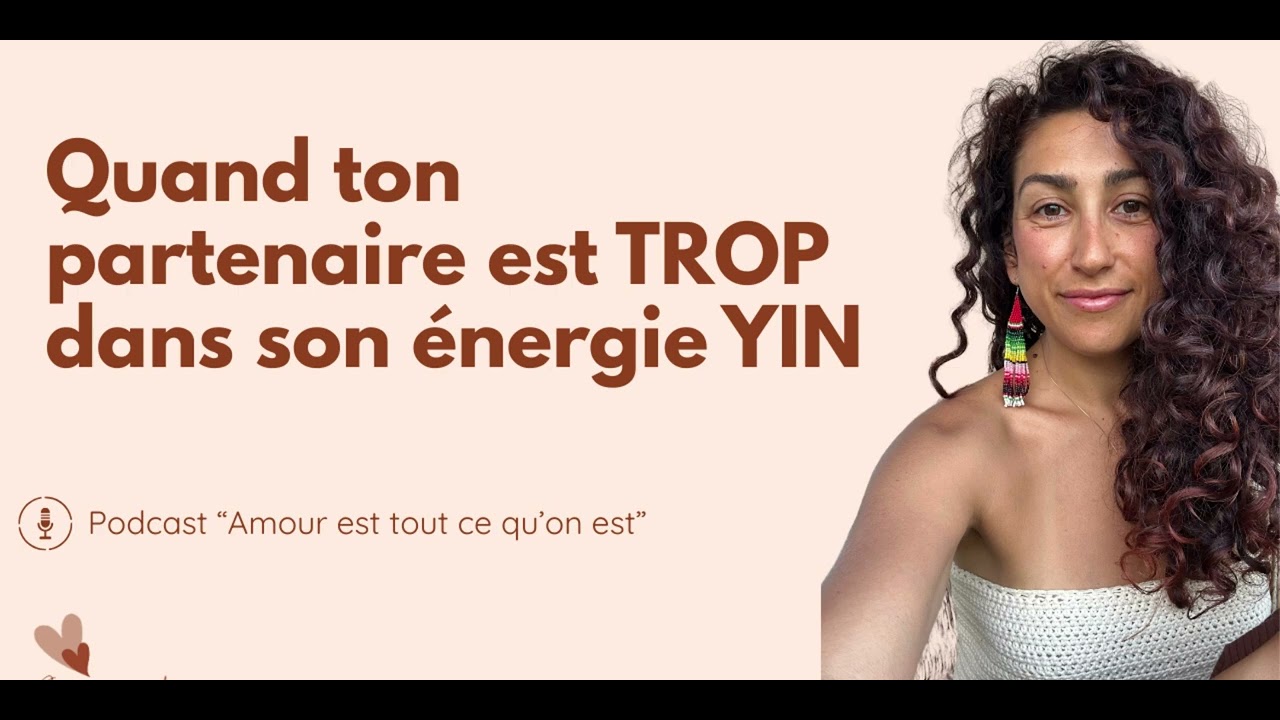 Mon partenaire est trop dans son énergie feminine !!!