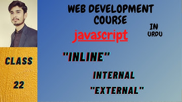 JavaScript Tutorial (Inline , Internal, External) || Web Development course || urdu class#22