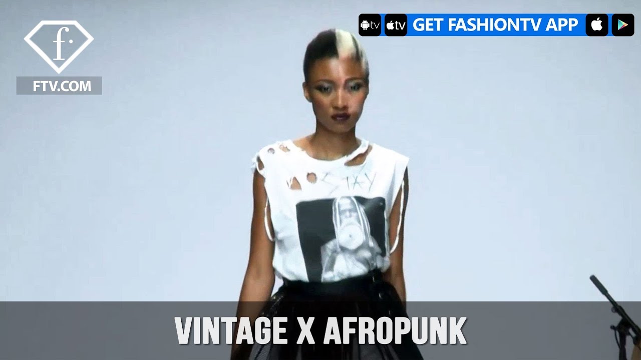 South Africa Fashion Week Fall/Winter 2018 - VINTAGE X AFROPUNK | FashionTV
