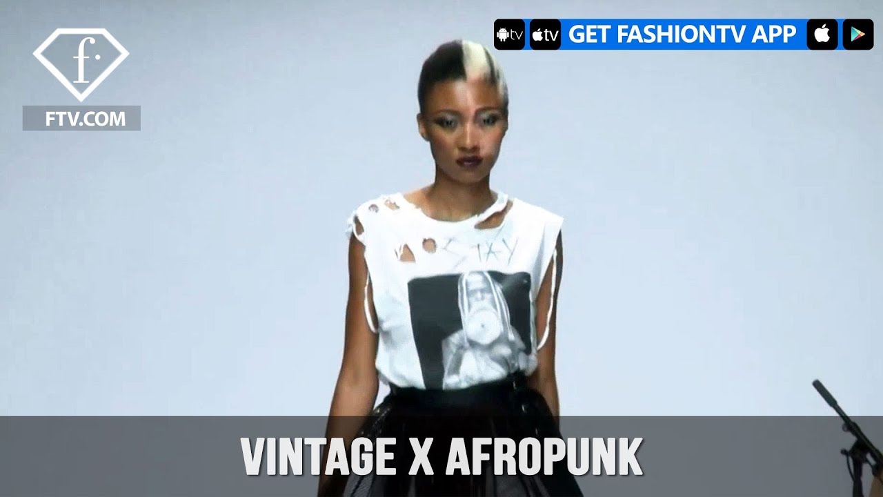 South Africa Fashion Week Fall/Winter 2018 - VINTAGE X AFROPUNK ...