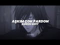 Aşkim çok Pardon Slowed Lvbel C5 Edit Audio