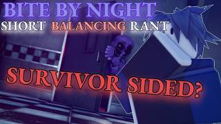 Is Bite By Night Heavily Survivor Sided?