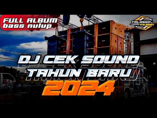 DJ FULL ALBUM SPESIAL TAHUN BARU 2024 BY TALANGO MUSIK class=