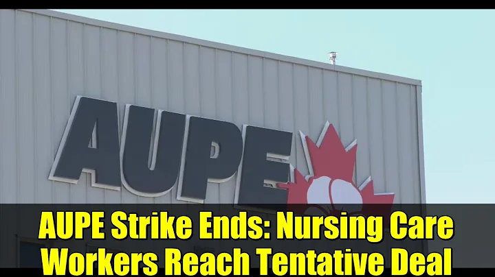 AUPE Strike Ends: Nursing Care Workers Reach Tentative Deal