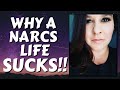 Top Reasons Why A Narcissist's Life SUCKS!