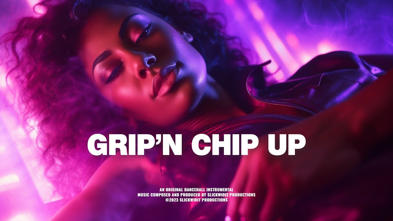 "GRIP'N CHIP UP" | Dancehall Riddim Instrumental 2023 | Slickwidit Prod
